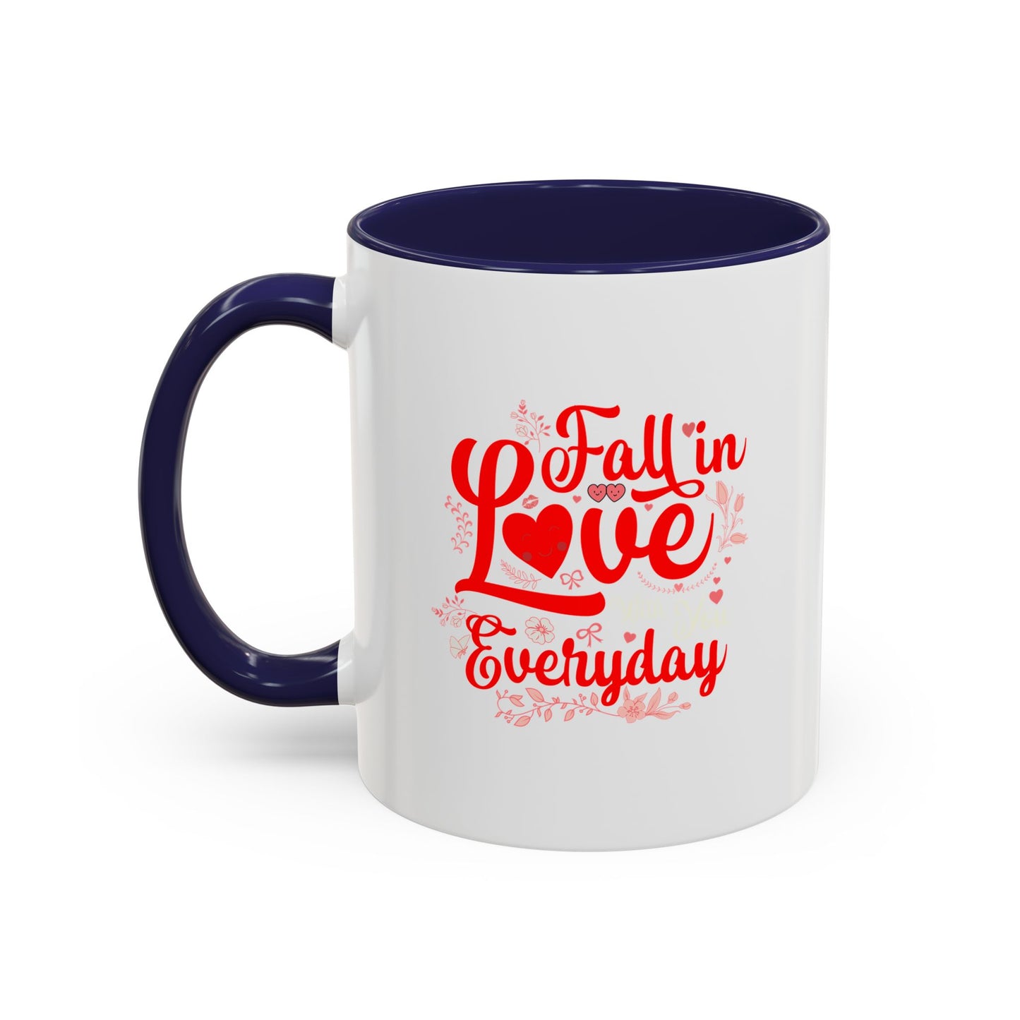 Coffee Mug - Fall in Love Everyday Valentine's Day or Anniversary Gift